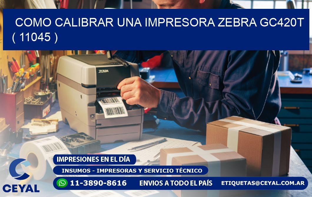como calibrar una impresora zebra gc420t  ( 11045 )