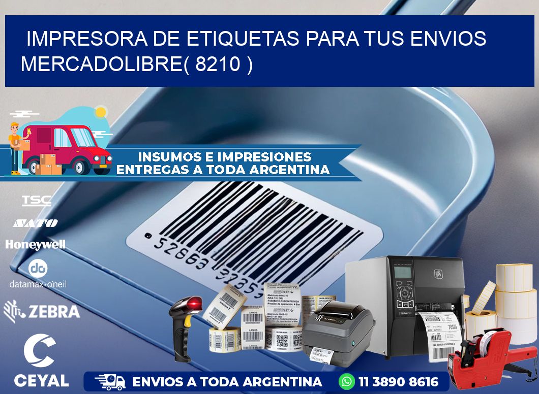 impresora de etiquetas para tus envios mercadolibre( 8210 )