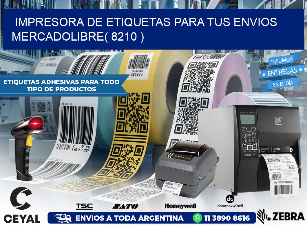 impresora de etiquetas para tus envios mercadolibre( 8210 )