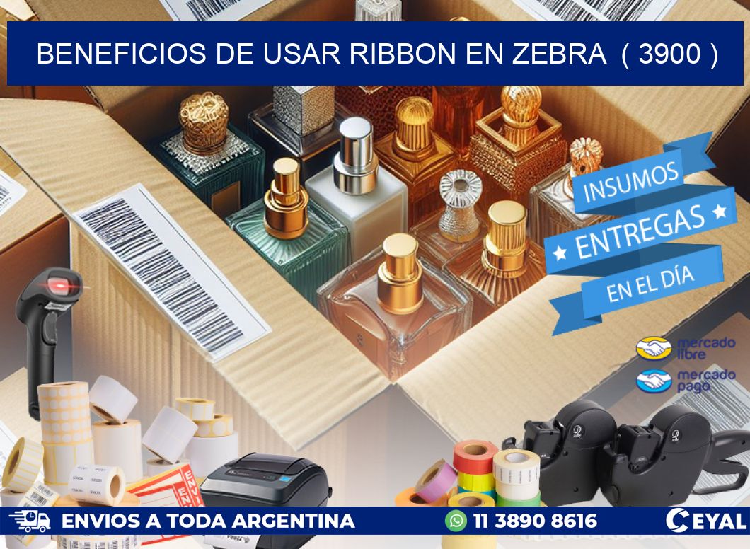 BENEFICIOS DE USAR RIBBON EN ZEBRA  ( 3900 )