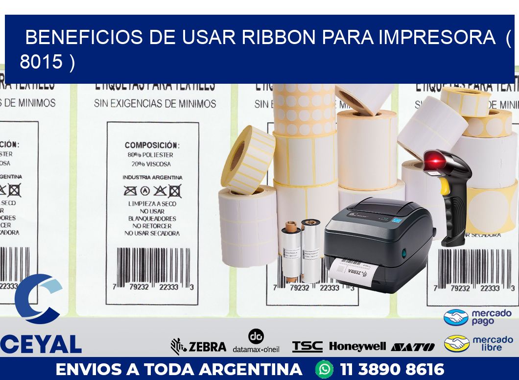 BENEFICIOS DE USAR RIBBON PARA IMPRESORA  ( 8015 )
