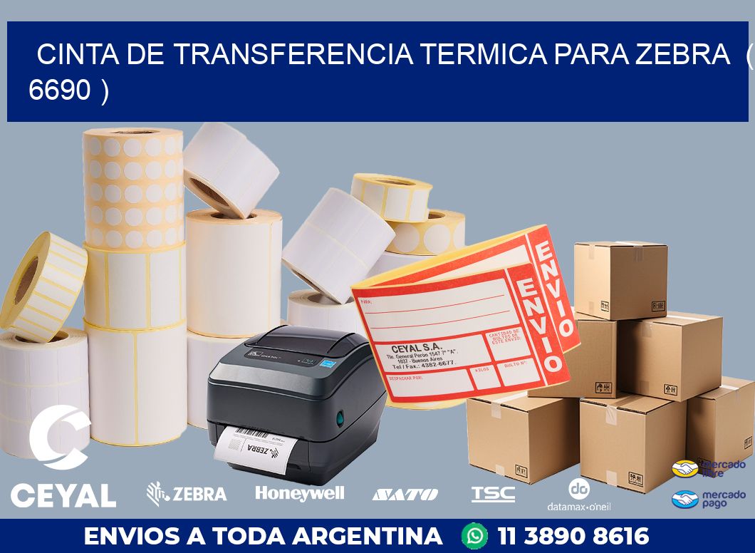 CINTA DE TRANSFERENCIA TERMICA PARA ZEBRA  ( 6690 )