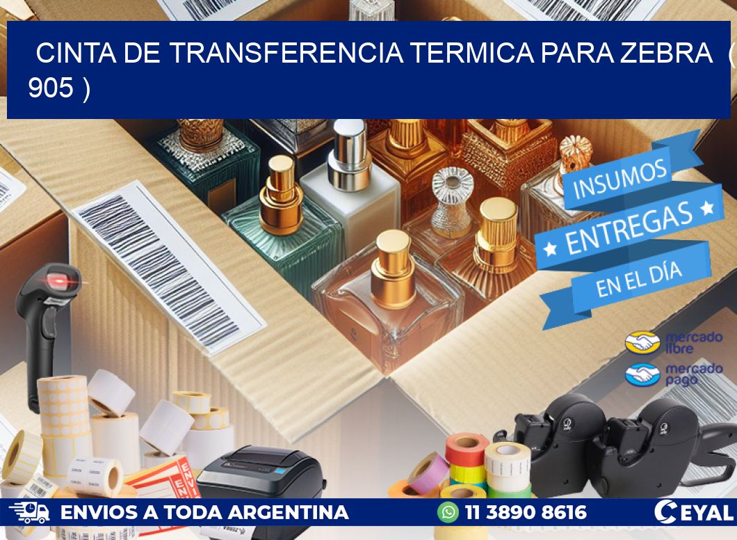 CINTA DE TRANSFERENCIA TERMICA PARA ZEBRA  ( 905 )