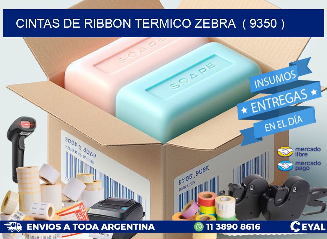 CINTAS DE RIBBON TERMICO ZEBRA  ( 9350 )