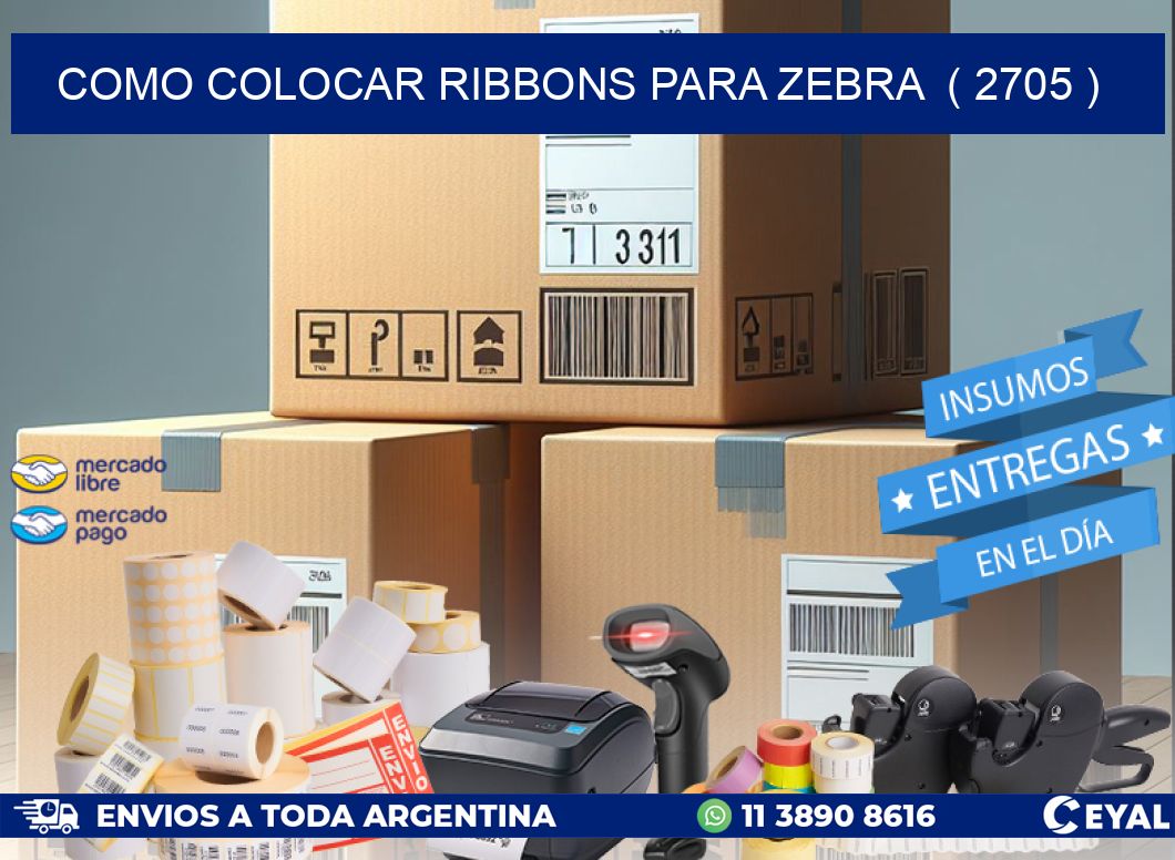 COMO COLOCAR RIBBONS PARA ZEBRA  ( 2705 )