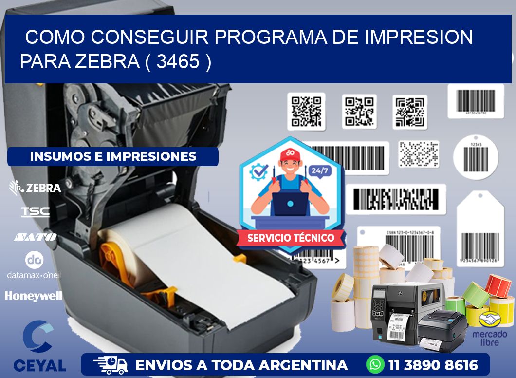 COMO CONSEGUIR PROGRAMA DE IMPRESION PARA ZEBRA ( 3465 )