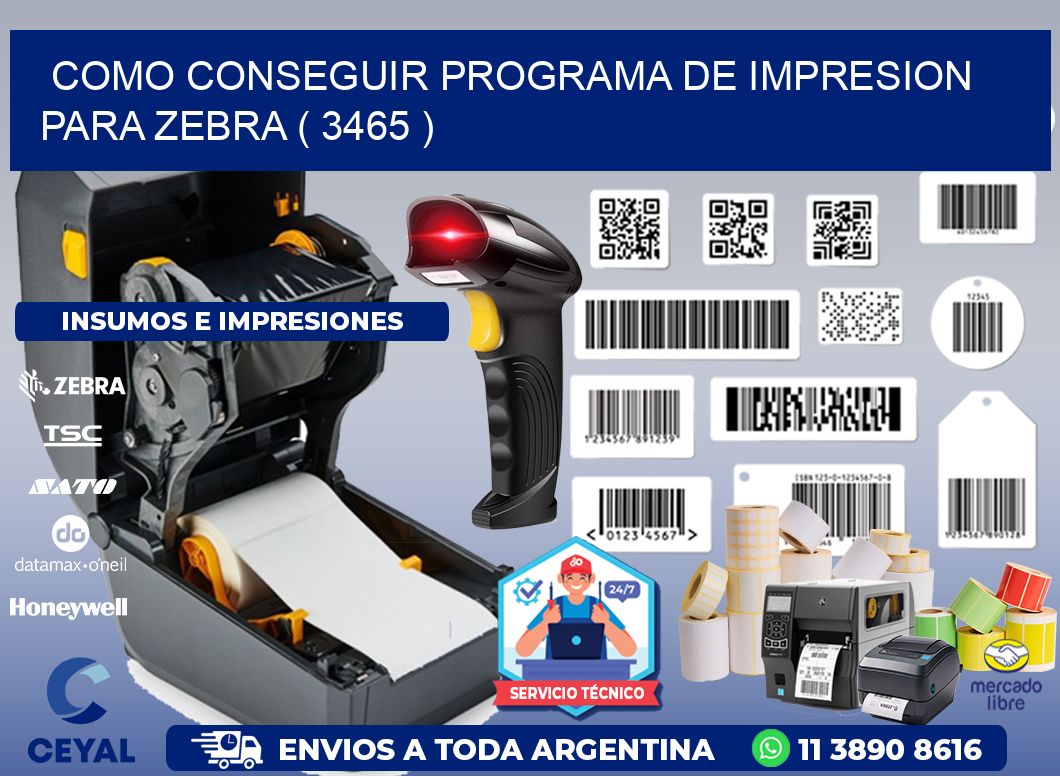 COMO CONSEGUIR PROGRAMA DE IMPRESION PARA ZEBRA ( 3465 )