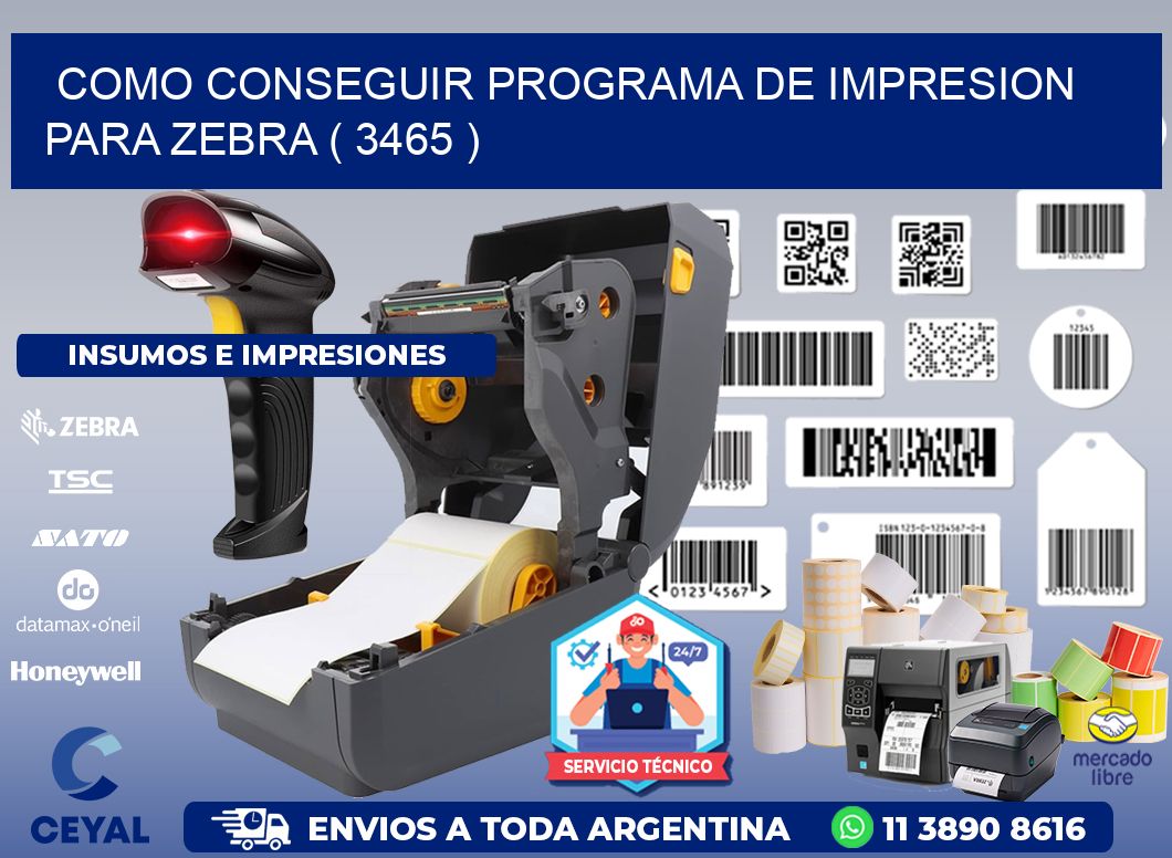 COMO CONSEGUIR PROGRAMA DE IMPRESION PARA ZEBRA ( 3465 )