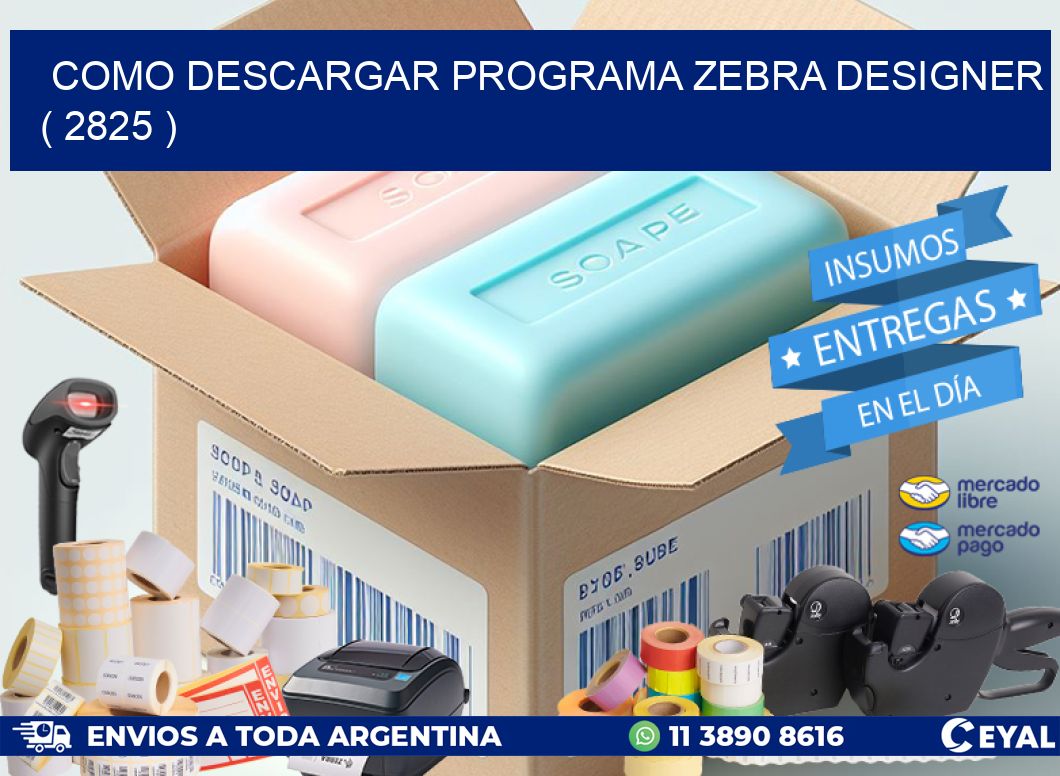 COMO DESCARGAR PROGRAMA ZEBRA DESIGNER ( 2825 )