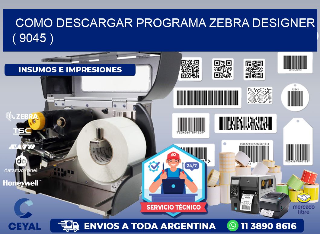 COMO DESCARGAR PROGRAMA ZEBRA DESIGNER ( 9045 )