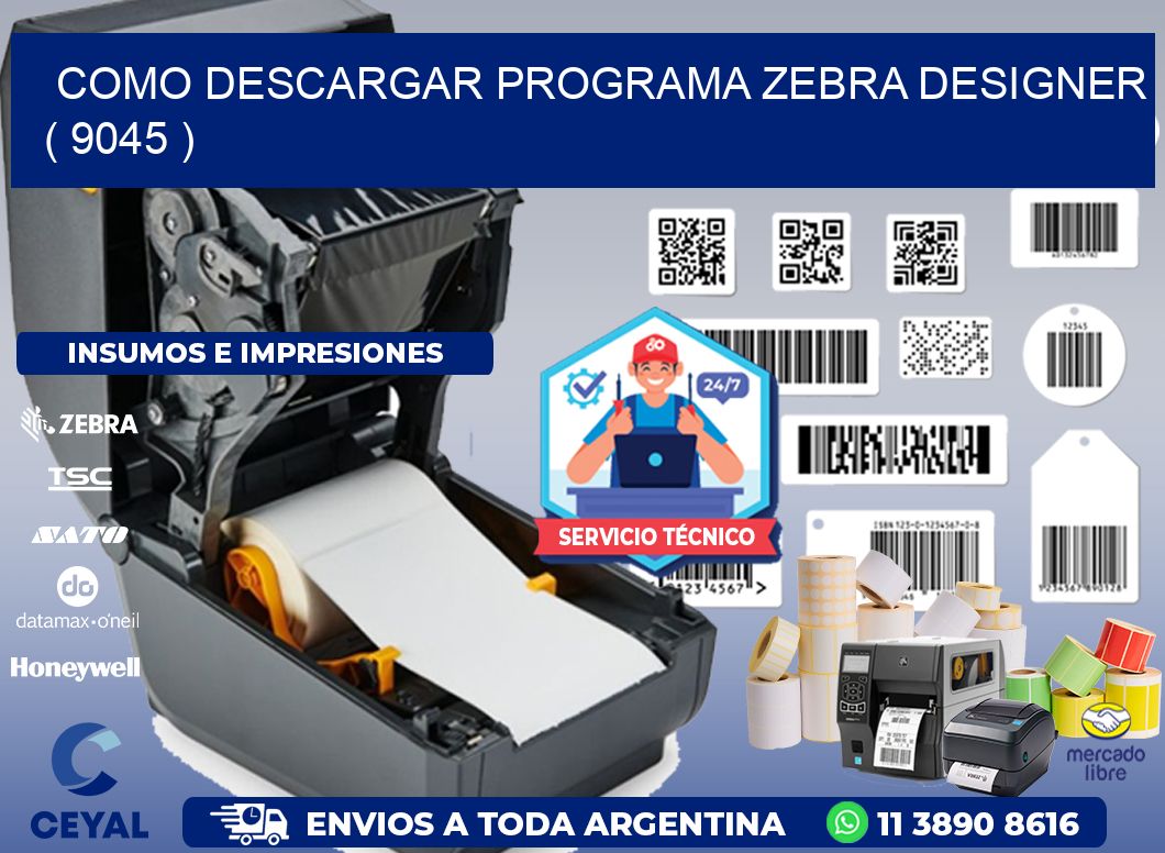 COMO DESCARGAR PROGRAMA ZEBRA DESIGNER ( 9045 )