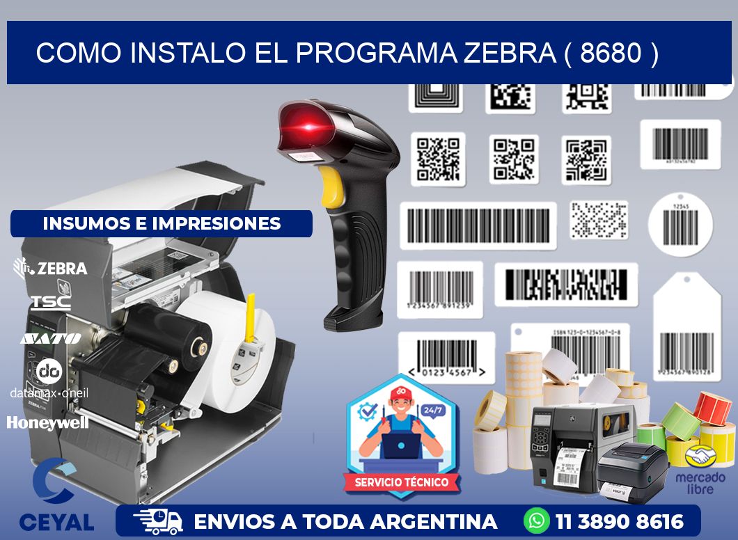 COMO INSTALO EL PROGRAMA ZEBRA ( 8680 )