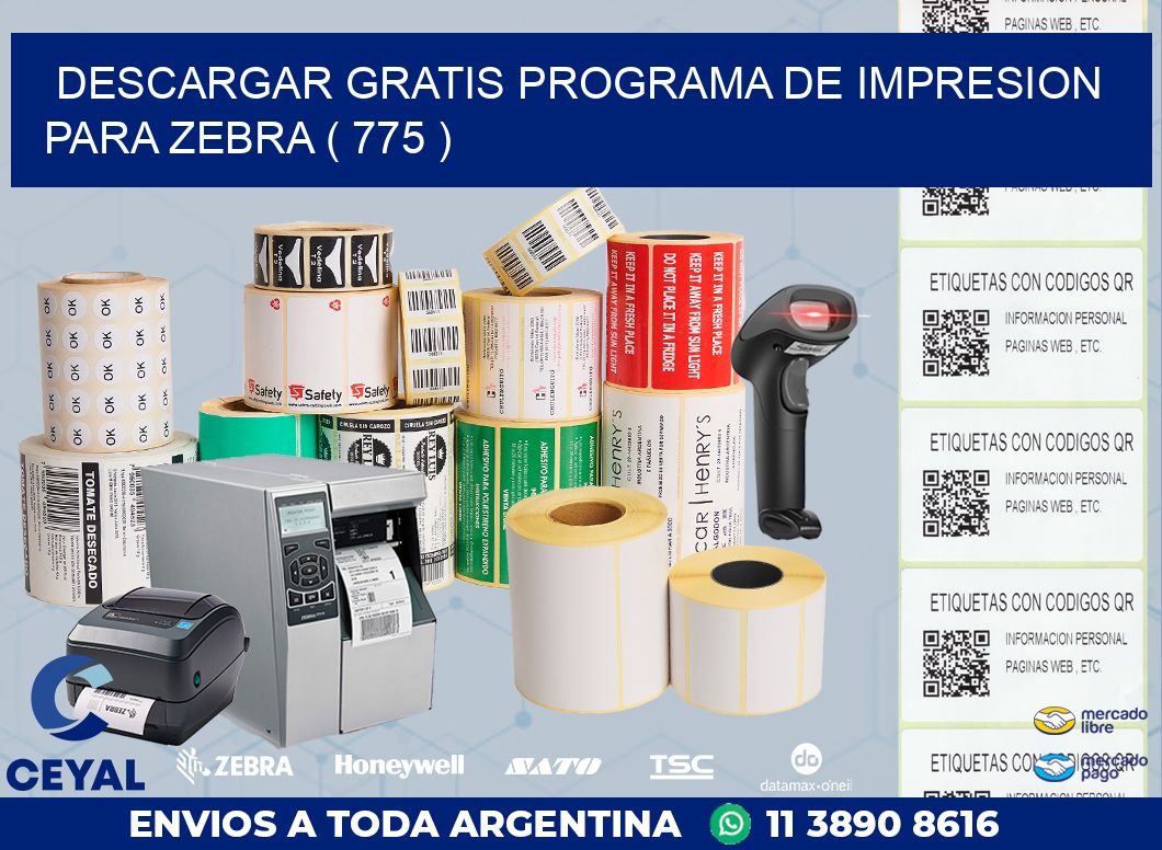 DESCARGAR GRATIS PROGRAMA DE IMPRESION PARA ZEBRA ( 775 )