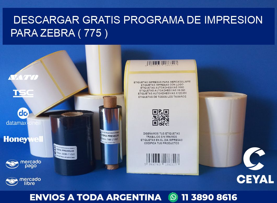DESCARGAR GRATIS PROGRAMA DE IMPRESION PARA ZEBRA ( 775 )