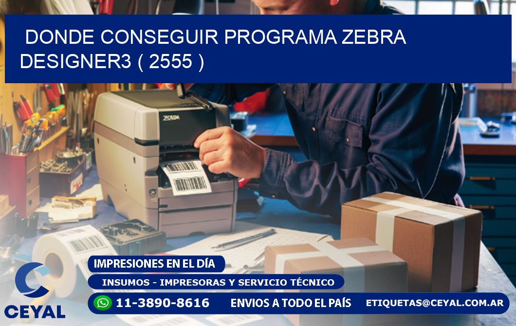 DONDE CONSEGUIR PROGRAMA ZEBRA DESIGNER3 ( 2555 )