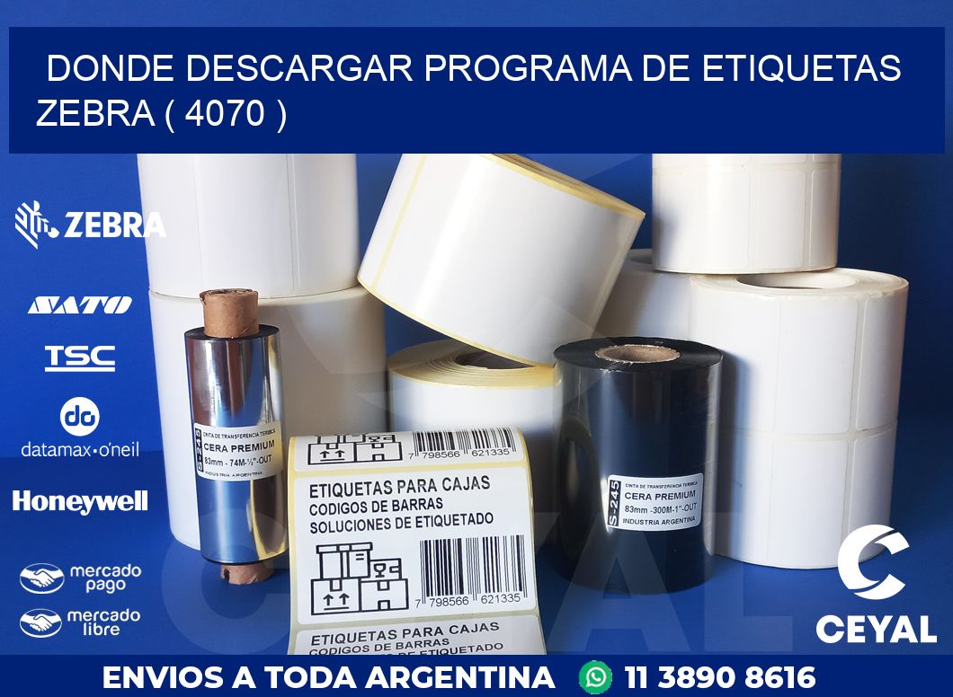 DONDE DESCARGAR PROGRAMA DE ETIQUETAS ZEBRA ( 4070 )
