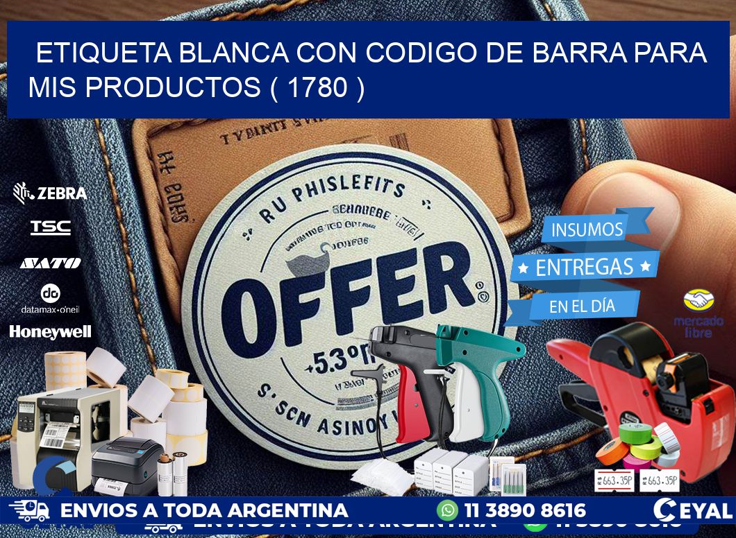 ETIQUETA BLANCA CON CODIGO DE BARRA PARA MIS PRODUCTOS ( 1780 )