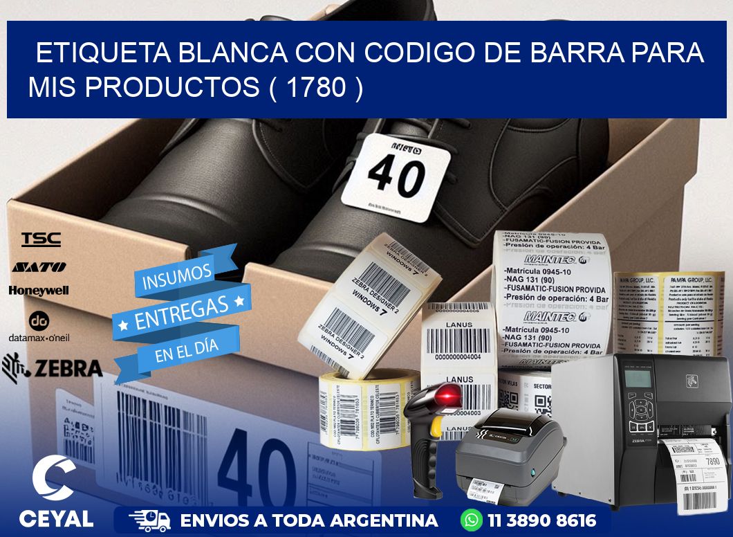 ETIQUETA BLANCA CON CODIGO DE BARRA PARA MIS PRODUCTOS ( 1780 )