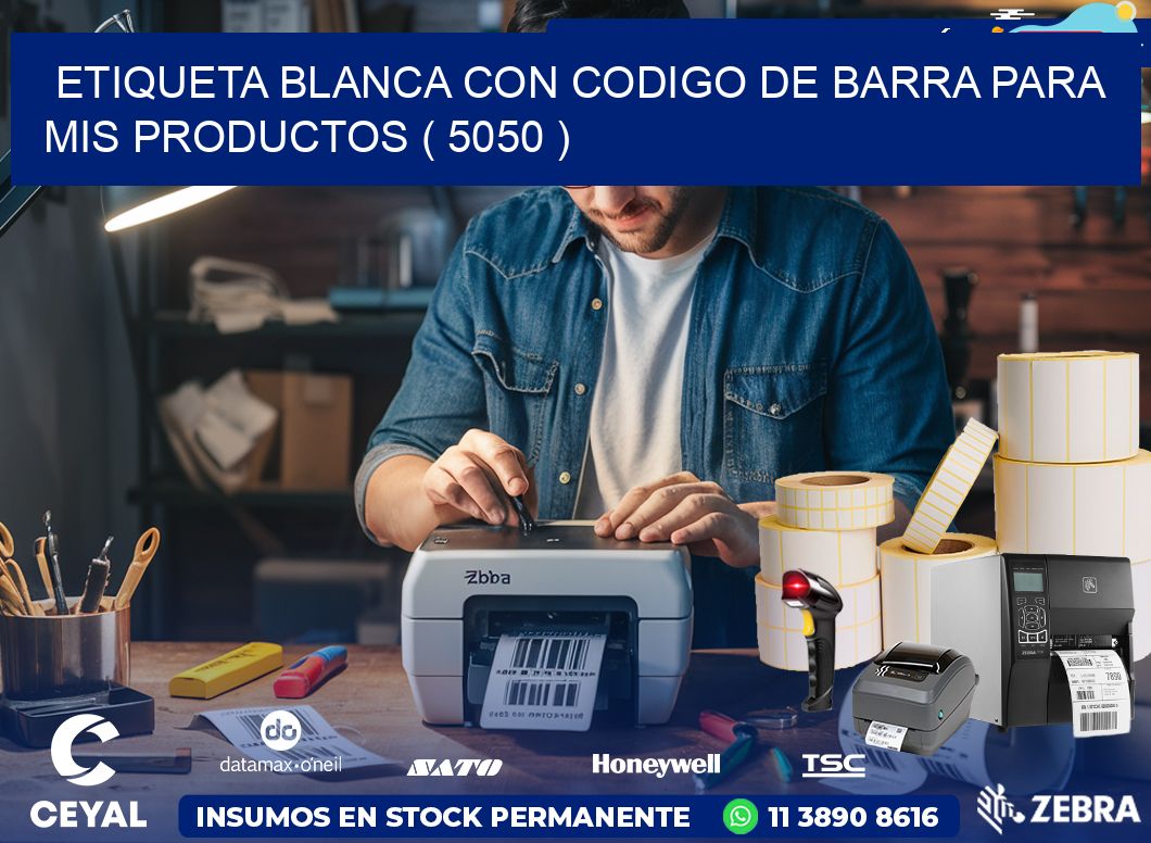 ETIQUETA BLANCA CON CODIGO DE BARRA PARA MIS PRODUCTOS ( 5050 )