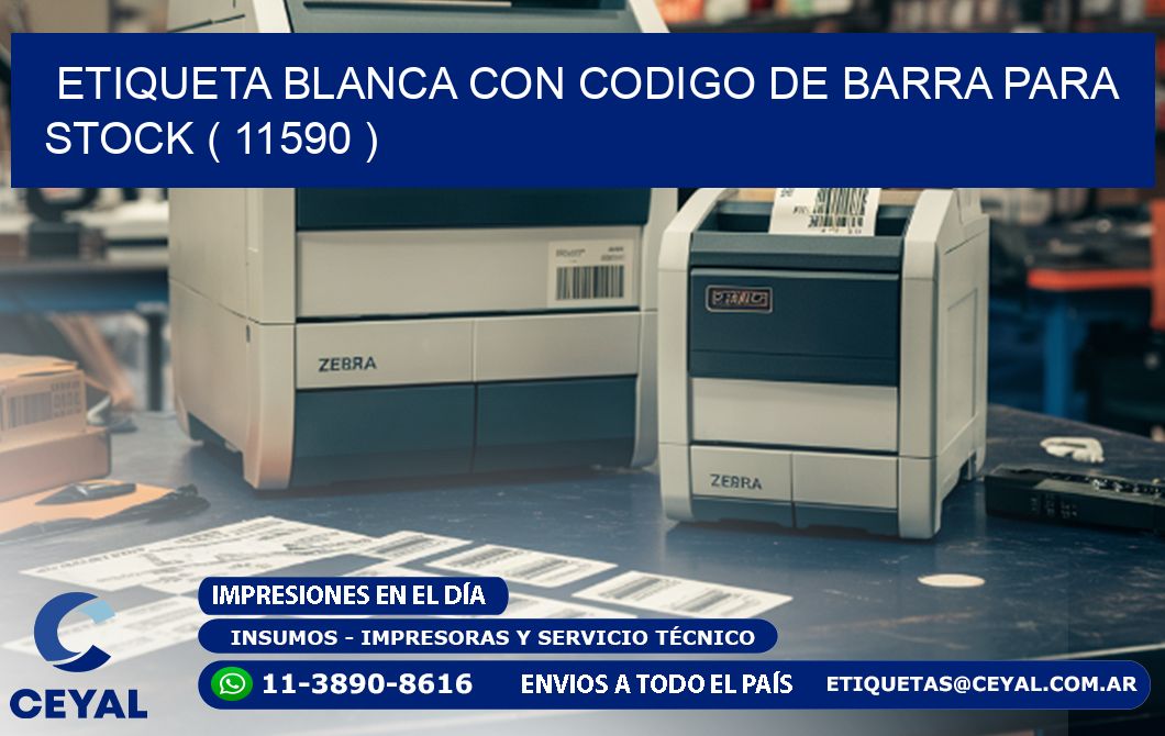 ETIQUETA BLANCA CON CODIGO DE BARRA PARA STOCK ( 11590 )