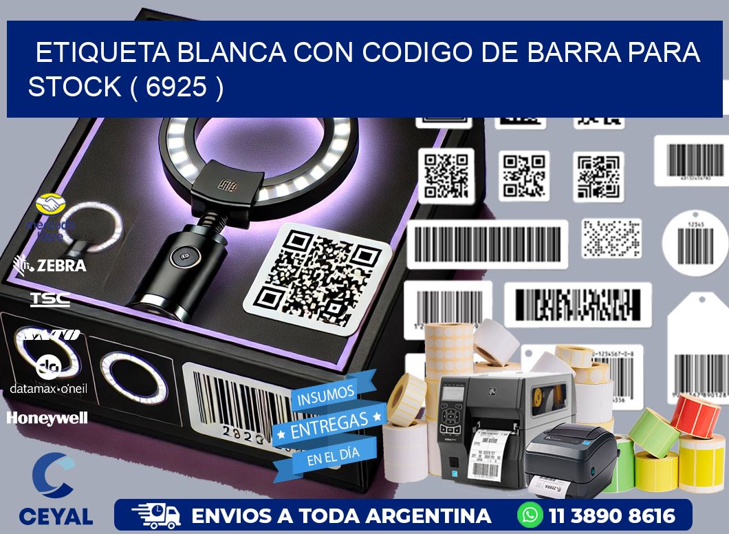 ETIQUETA BLANCA CON CODIGO DE BARRA PARA STOCK ( 6925 )