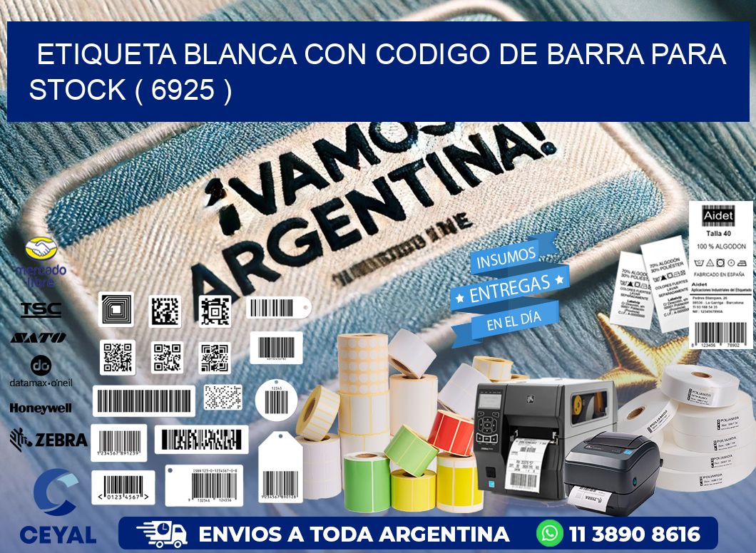 ETIQUETA BLANCA CON CODIGO DE BARRA PARA STOCK ( 6925 )