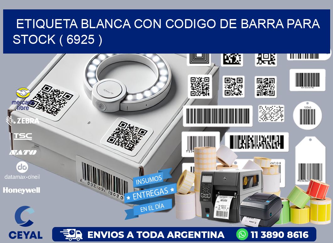 ETIQUETA BLANCA CON CODIGO DE BARRA PARA STOCK ( 6925 )
