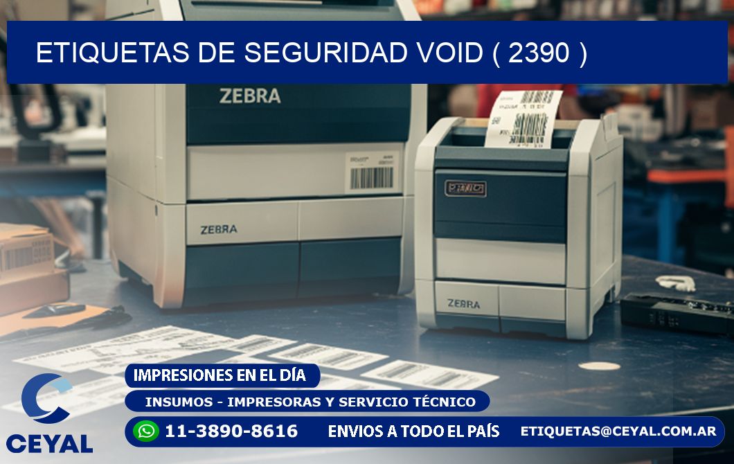ETIQUETAS DE SEGURIDAD VOID ( 2390 )