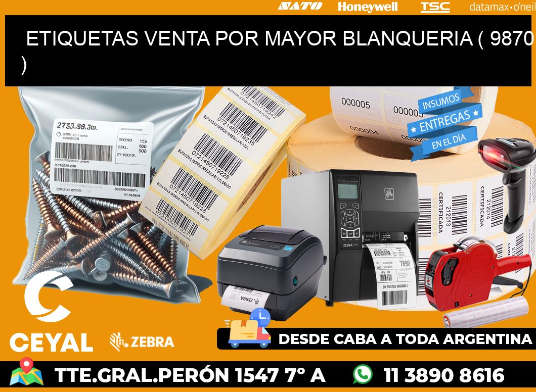 ETIQUETAS VENTA POR MAYOR BLANQUERIA ( 9870 )