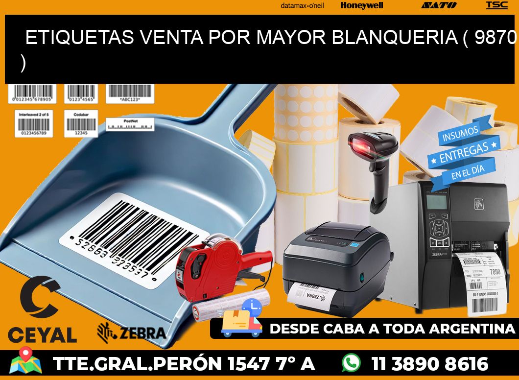 ETIQUETAS VENTA POR MAYOR BLANQUERIA ( 9870 )