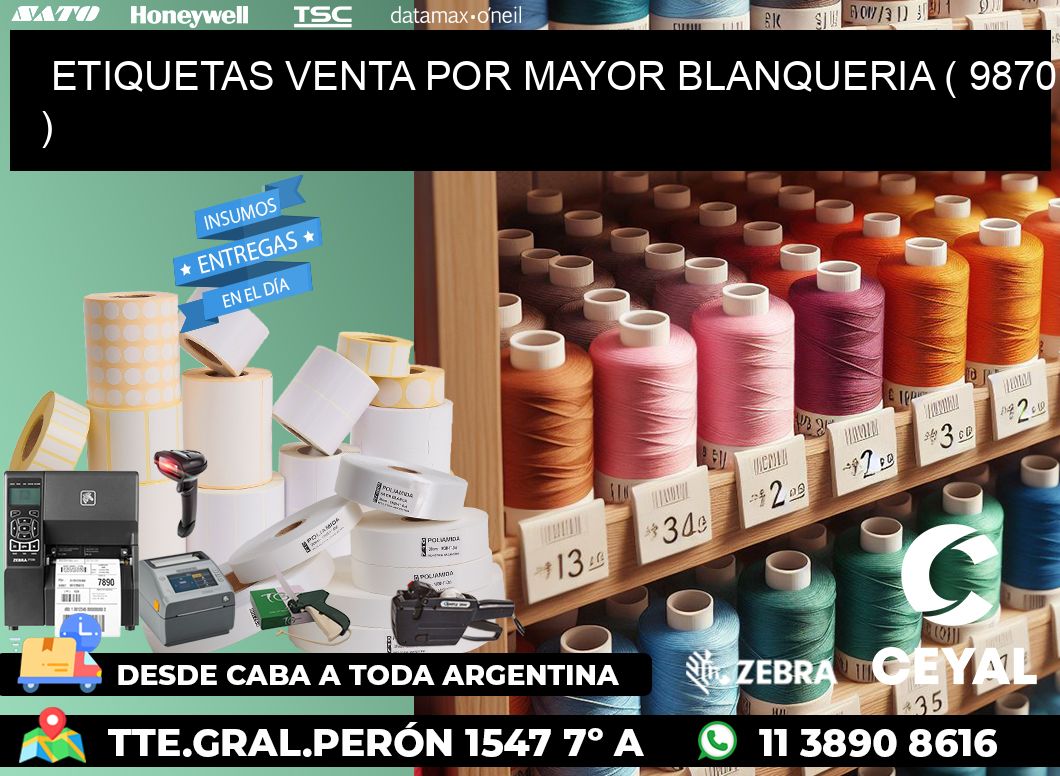 ETIQUETAS VENTA POR MAYOR BLANQUERIA ( 9870 )