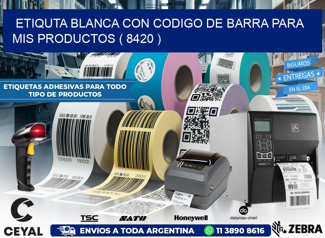 ETIQUTA BLANCA CON CODIGO DE BARRA PARA MIS PRODUCTOS ( 8420 )