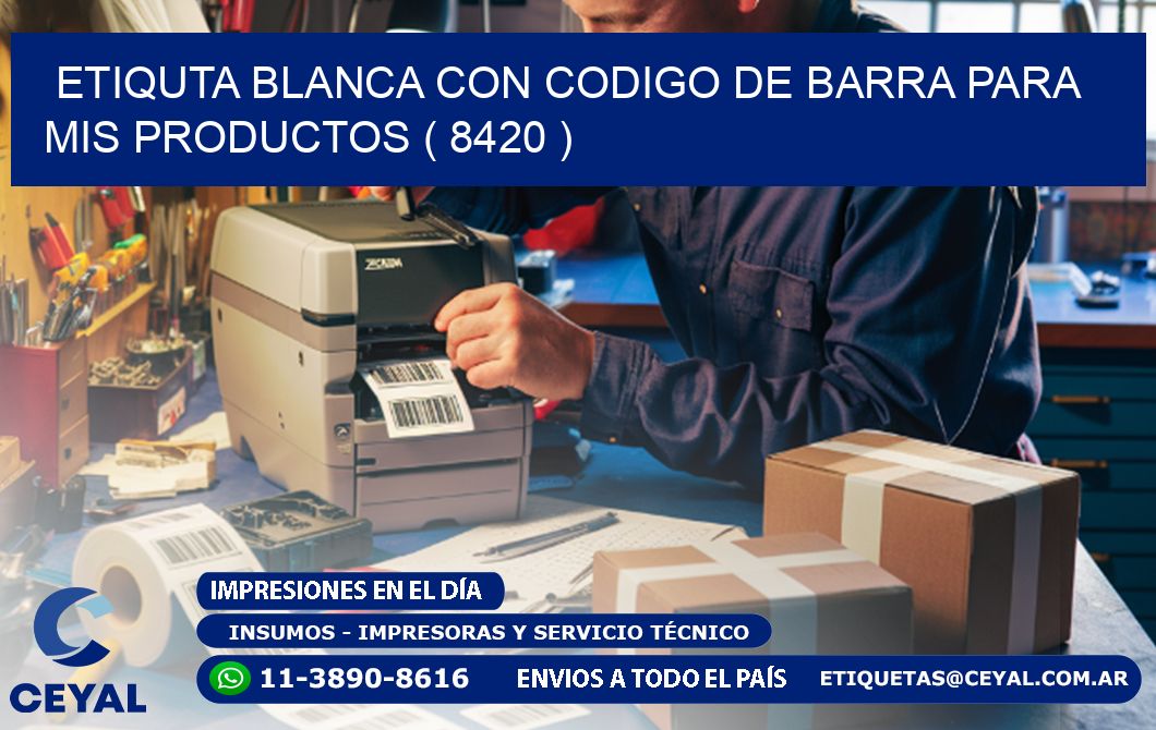 ETIQUTA BLANCA CON CODIGO DE BARRA PARA MIS PRODUCTOS ( 8420 )