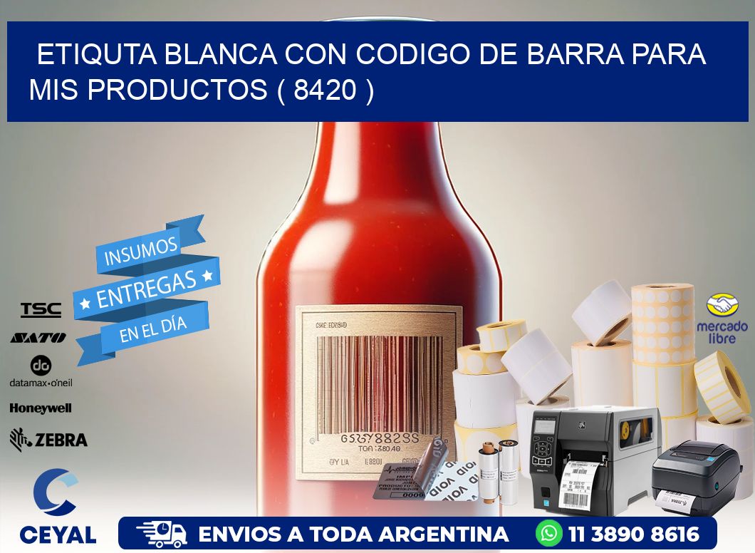 ETIQUTA BLANCA CON CODIGO DE BARRA PARA MIS PRODUCTOS ( 8420 )