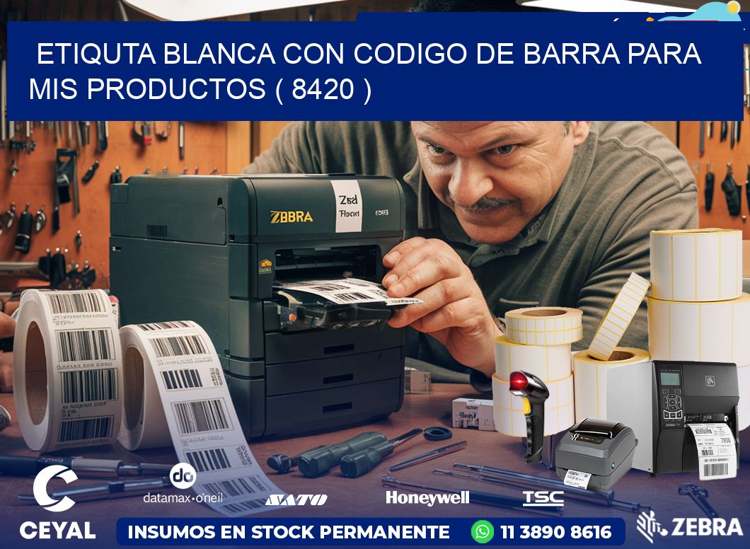 ETIQUTA BLANCA CON CODIGO DE BARRA PARA MIS PRODUCTOS ( 8420 )