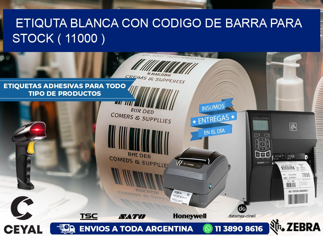 ETIQUTA BLANCA CON CODIGO DE BARRA PARA STOCK ( 11000 )