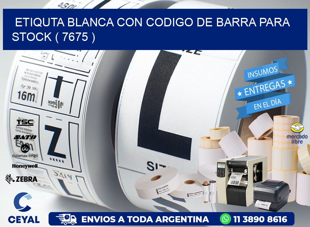 ETIQUTA BLANCA CON CODIGO DE BARRA PARA STOCK ( 7675 )