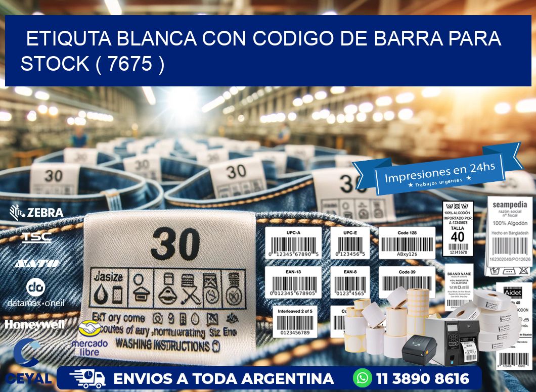 ETIQUTA BLANCA CON CODIGO DE BARRA PARA STOCK ( 7675 )