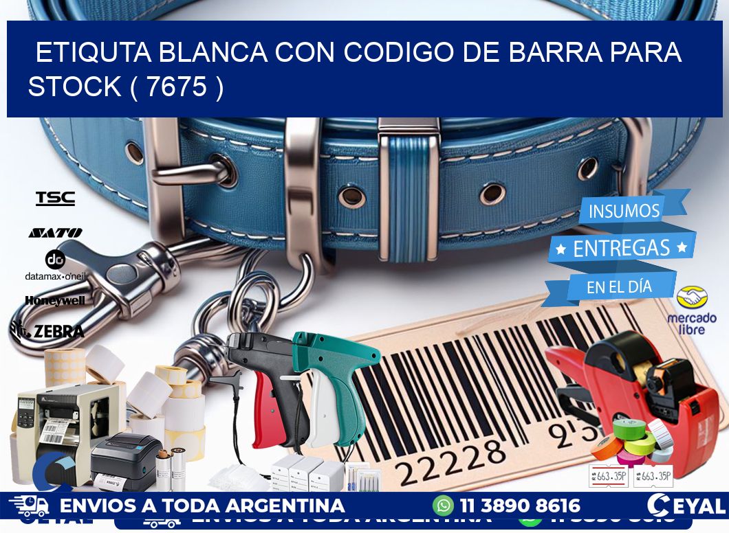 ETIQUTA BLANCA CON CODIGO DE BARRA PARA STOCK ( 7675 )