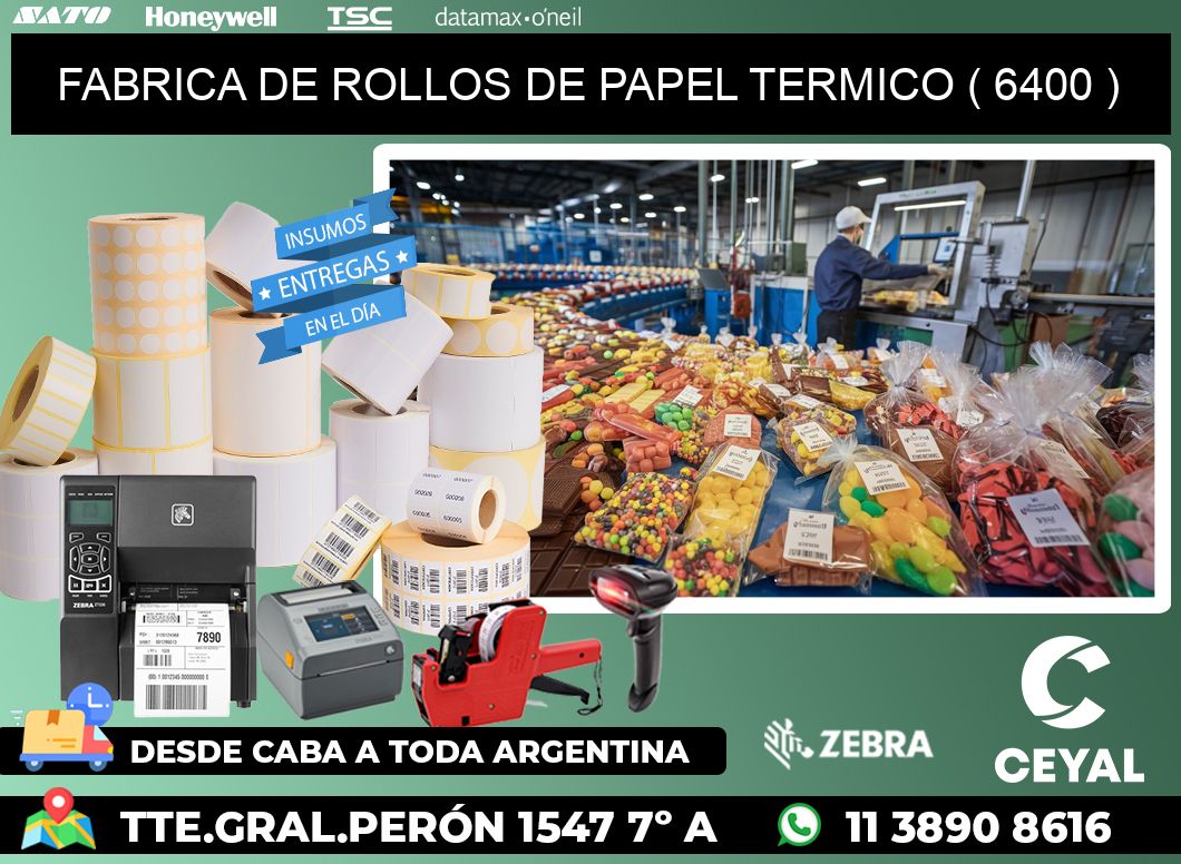 FABRICA DE ROLLOS DE PAPEL TERMICO ( 6400 )