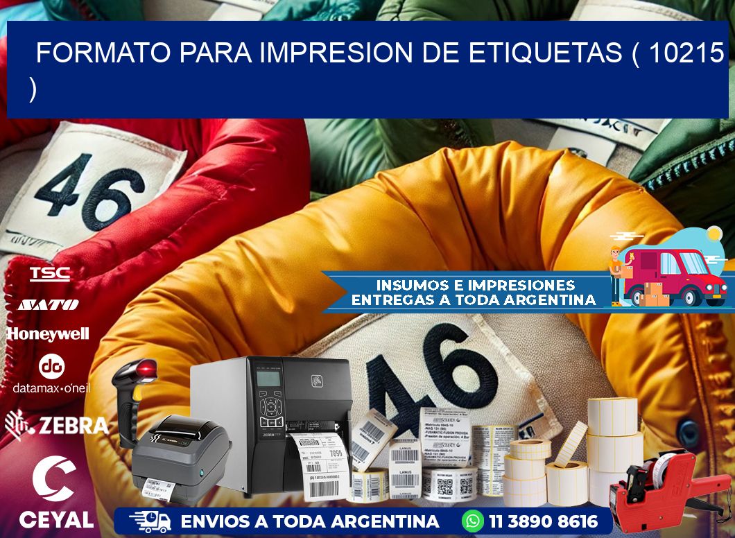 FORMATO PARA IMPRESION DE ETIQUETAS ( 10215 )