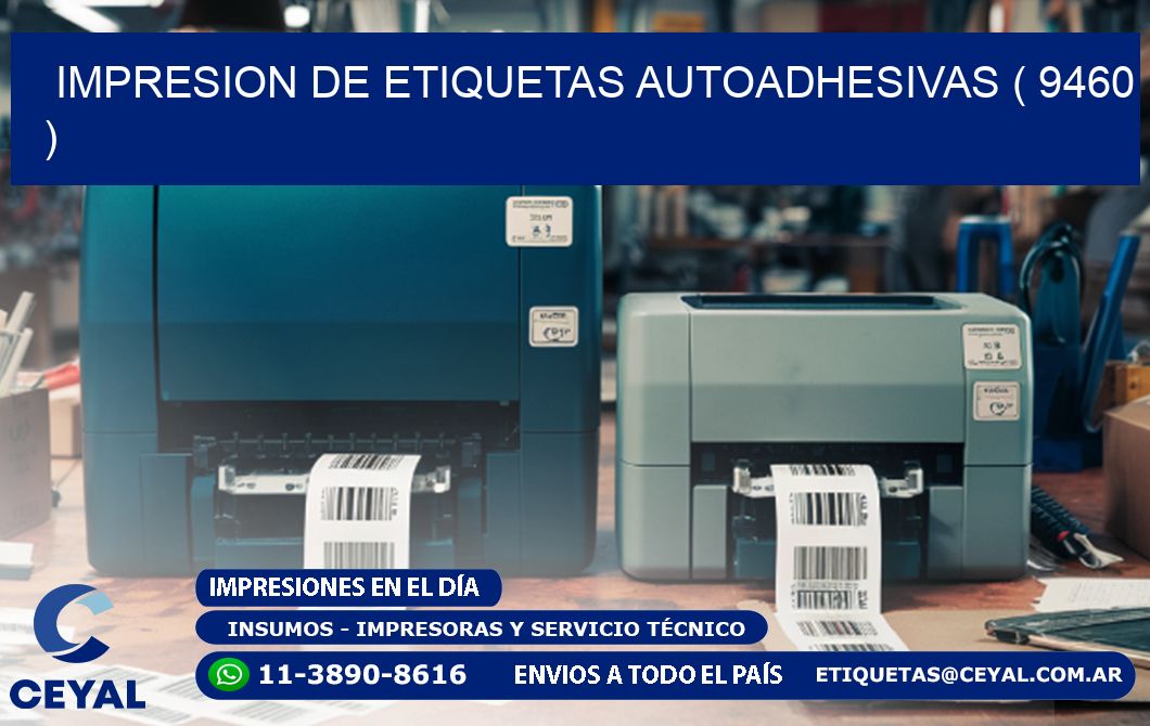 IMPRESION DE ETIQUETAS AUTOADHESIVAS ( 9460 )