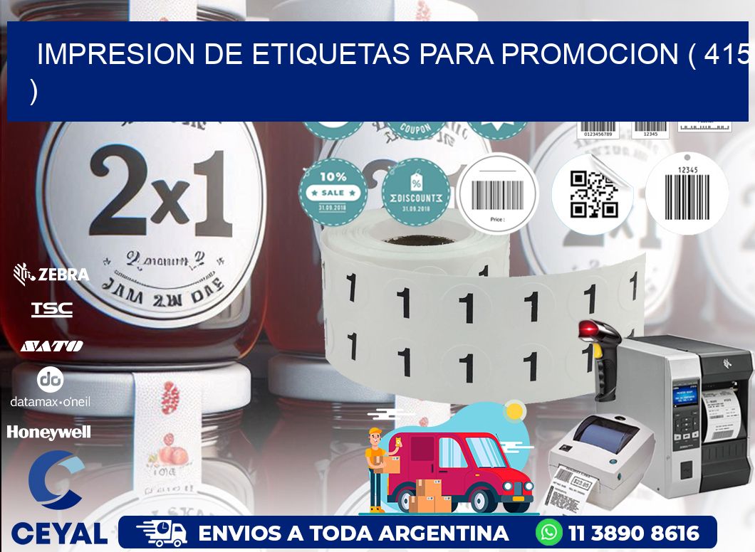 IMPRESION DE ETIQUETAS PARA PROMOCION ( 415 )