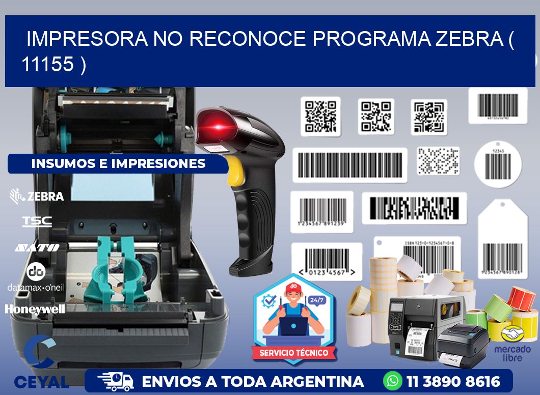 IMPRESORA NO RECONOCE PROGRAMA ZEBRA ( 11155 )