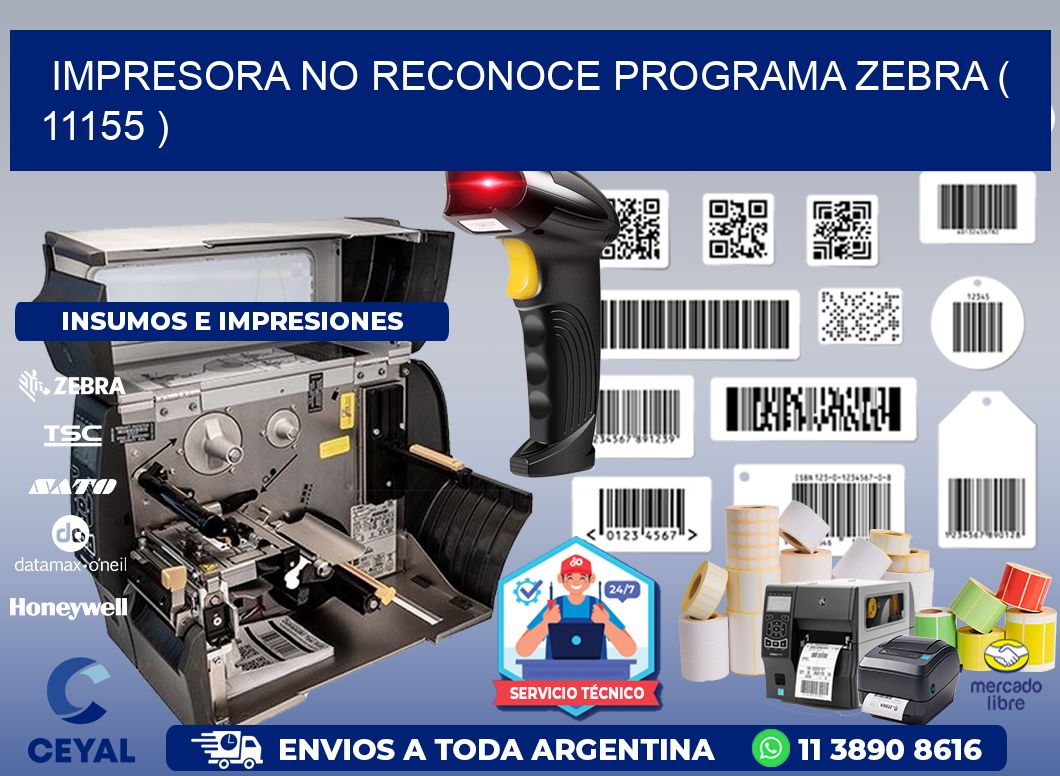 IMPRESORA NO RECONOCE PROGRAMA ZEBRA ( 11155 )