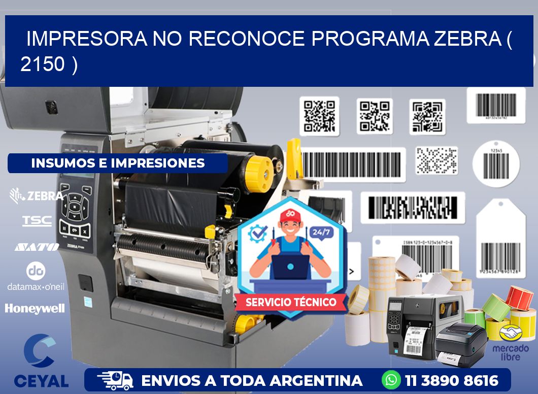 IMPRESORA NO RECONOCE PROGRAMA ZEBRA ( 2150 )