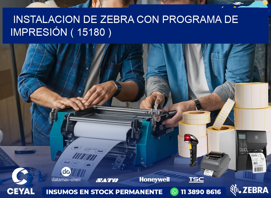 INSTALACION DE ZEBRA CON PROGRAMA DE IMPRESIÓN ( 15180 )