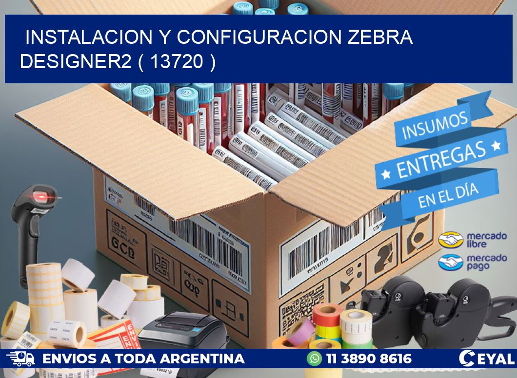 INSTALACION Y CONFIGURACION ZEBRA DESIGNER2 ( 13720 )