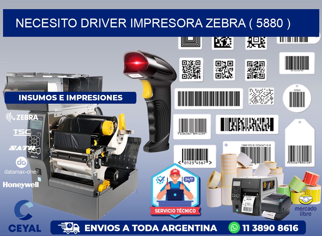 NECESITO DRIVER IMPRESORA ZEBRA ( 5880 )
