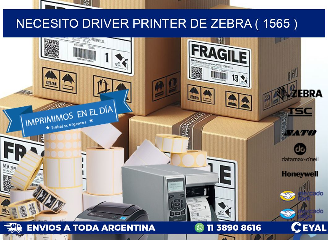 NECESITO DRIVER PRINTER DE ZEBRA ( 1565 )